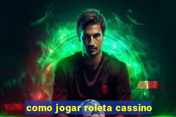 como jogar roleta cassino